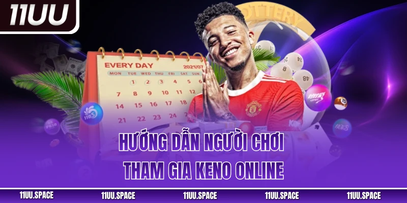 Hướng dẫn người chơi tham gia Keno online 