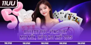 Roulette 11UU - Vòng Quay May Mắn, Thú Vị Hot Nhất 2025